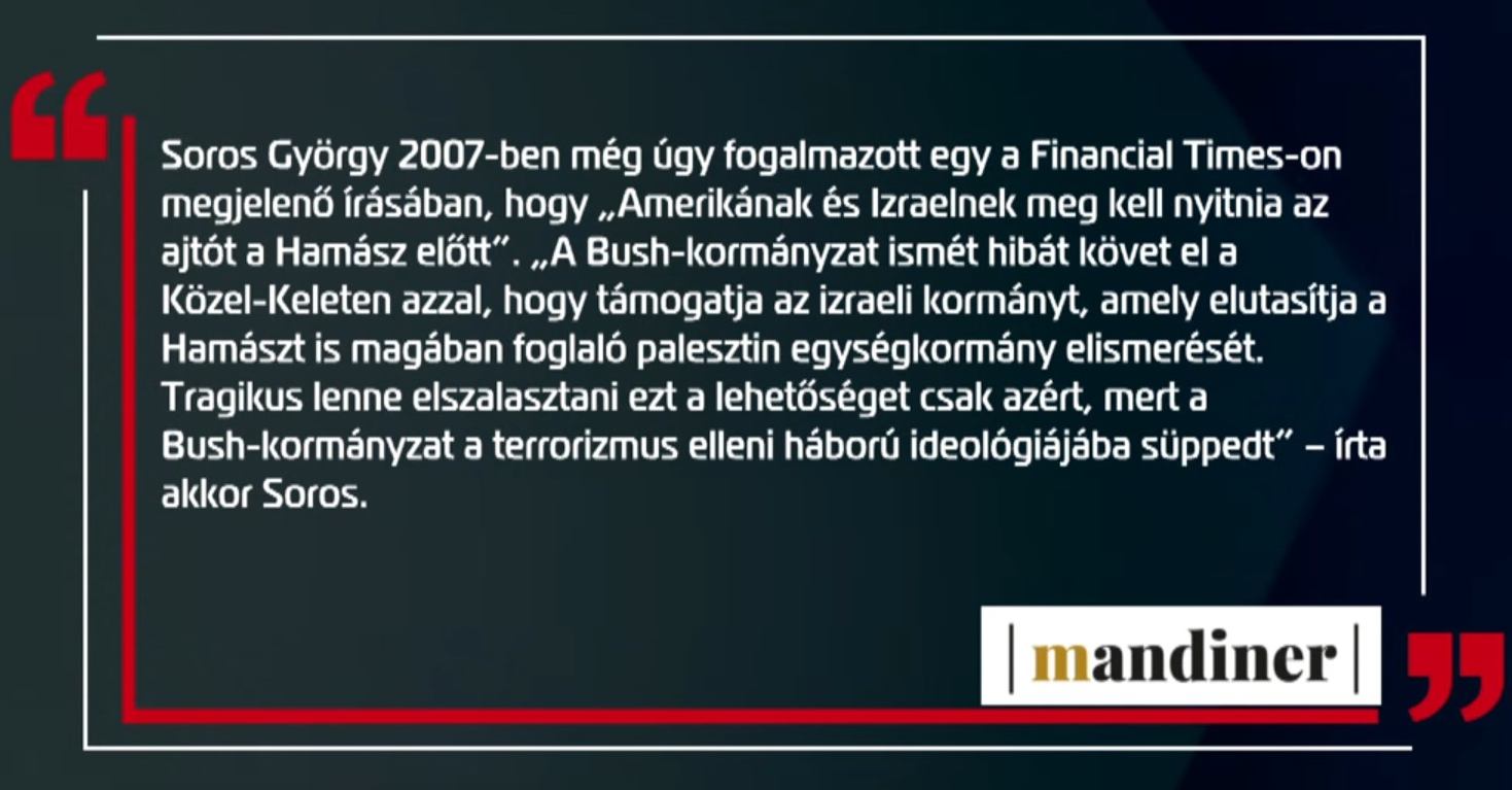 Még a mandíner is a filantróp Soros György zsidó példát mond arra, hogy a hamaszt támogatja, egy terrorszervezetet sok pénzzel amit nyíltan lecsekkolhatóan visszakereshetően ő maga is kijelentett
